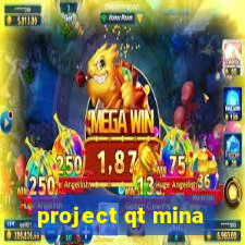 project qt mina